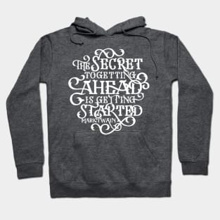 The Secret to Getting Ahead Hoodie